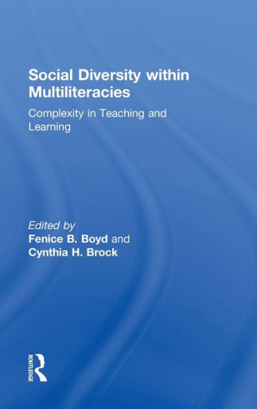 Social Diversity within Multiliteracies: Complexity in Teaching and Learning / Edition 1