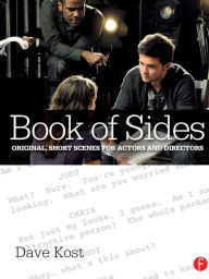 Title: Book of Sides: Original, One-Page Scenes for Actors and Directors / Edition 1, Author: Dave Kost