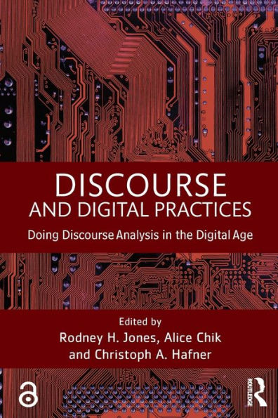 Discourse and Digital Practices: Doing discourse analysis in the digital age / Edition 1