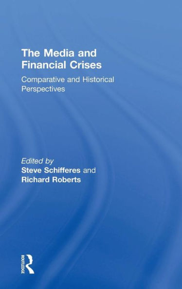 The Media and Financial Crises: Comparative Historical Perspectives