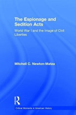The Espionage and Sedition Acts: World War I and the Image of Civil Liberties