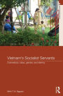 Vietnam's Socialist Servants: Domesticity, Class, Gender, and Identity