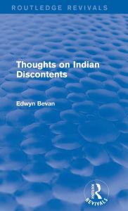 Title: Thoughts on Indian Discontents (Routledge Revivals), Author: Edwyn Bevan