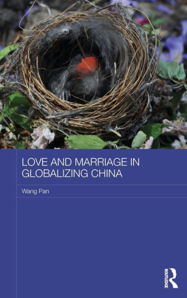 Love and Marriage in Globalizing China / Edition 1