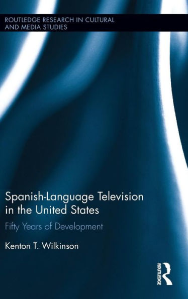 Spanish-Language Television the United States: Fifty Years of Development