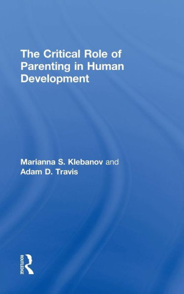 The Critical Role of Parenting in Human Development / Edition 1