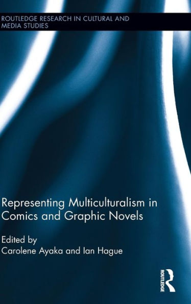Representing Multiculturalism in Comics and Graphic Novels / Edition 1