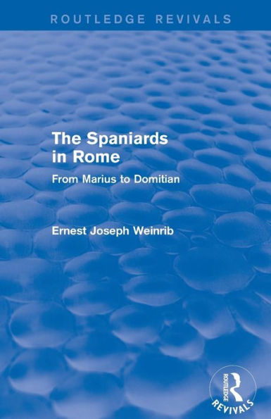 The Spaniards Rome (Routledge Revivals): From Marius to Domitian