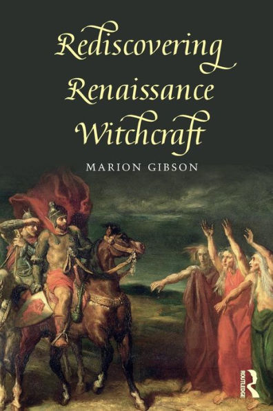 Rediscovering Renaissance Witchcraft / Edition 1