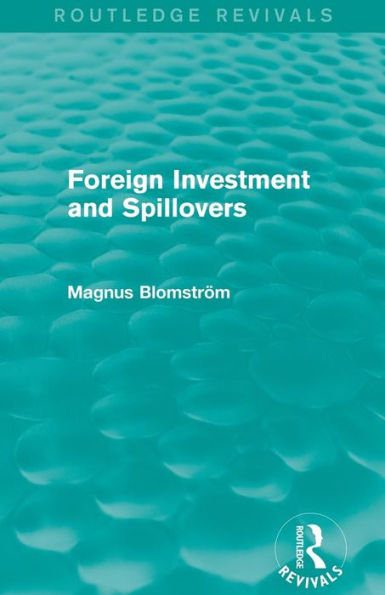 Foreign Investment and Spillovers (Routledge Revivals) / Edition 1