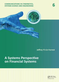 Title: A Systems Perspective on Financial Systems / Edition 1, Author: Jeffrey Yi-Lin Forrest