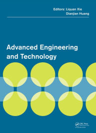 Title: Advanced Engineering and Technology: Proceedings of the 2014 Annual Congress on Advanced Engineering and Technology (CAET 2014), Hong Kong, 19-20 April 2014 / Edition 1, Author: Liquan Xie
