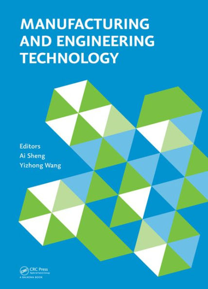 Manufacturing and Engineering Technology (ICMET 2014): Proceedings of the 2014 International Conference on Technology, San-ya, China, October 17-19,