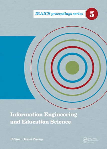 Information Engineering and Education Science: Proceedings of the International Conference on Information Engineering and Education Science (ICIEES 2014), Tianjin, China, 12-13 June, 2014 / Edition 1