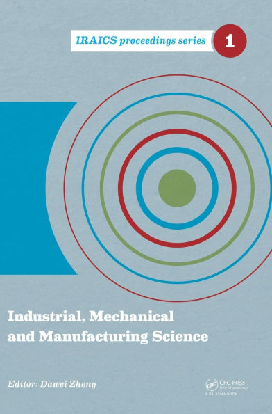 Industrial, Mechanical and Manufacturing Science: Proceedings of the 2014 International Conference on Science (ICIMMS 2014), June 12-13, 2014, Tianjin, China