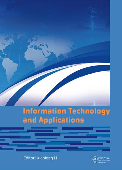 Information Technology and Applications: Proceedings of the 2014 International Conference on Information technology and Applications (ITA 2014), Xian, China, 8-9 August 2014 / Edition 1