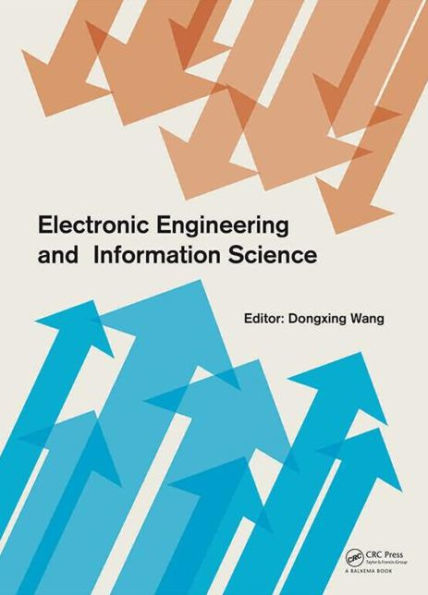Electronic Engineering and Information Science: Proceedings of the International Conference Science 2015 (ICEEIS 2015), January 17-18, 2015, Harbin