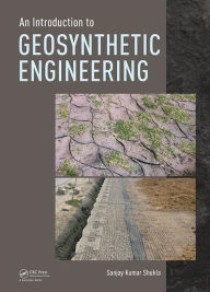 Title: An Introduction to Geosynthetic Engineering / Edition 1, Author: Sanjay Kumar Shukla