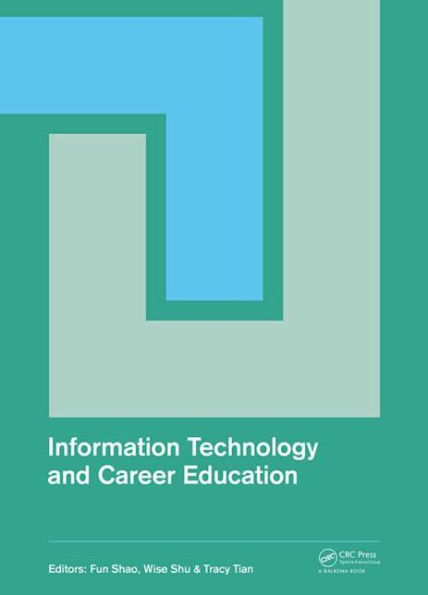 Information Technology and Career Education: Proceedings of the 2014 International Conference on Information Technology and Career Education (ICITCE 2014), Hong Kong, 9-10 October 2014 / Edition 1