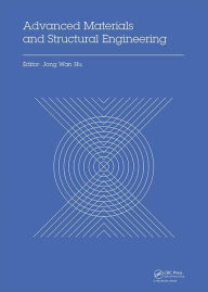 Title: Advanced Materials and Structural Engineering: Proceedings of the International Conference on Advanced Materials and Engineering Structural Technology (ICAMEST 2015), April 25-26, 2015, Qingdao, China / Edition 1, Author: Jong Wan Hu