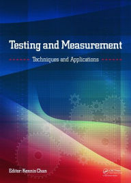 Title: Testing and Measurement: Techniques and Applications: Proceedings of the 2015 International Conference on Testing and Measurement Techniques (TMTA 2015), 16-17 January 2015, Phuket Island, Thailand / Edition 1, Author: Kennis Chan