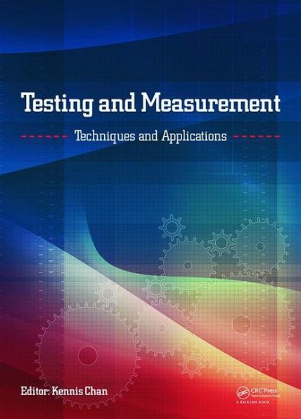 Testing and Measurement: Techniques and Applications: Proceedings of the 2015 International Conference on Testing and Measurement Techniques (TMTA 2015), 16-17 January 2015, Phuket Island, Thailand / Edition 1