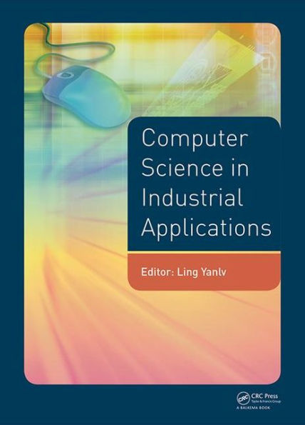 Computer Science in Industrial Application: Proceedings of the 2014 Pacific-Asia Workshop on Computer Science and Industrial Application (CSIA 2014), Bangkok, Thailand, November 17-18, 2014 / Edition 1