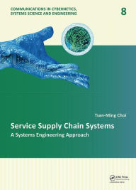 Title: Service Supply Chain Systems: A Systems Engineering Approach / Edition 1, Author: Tsan-Ming Choi