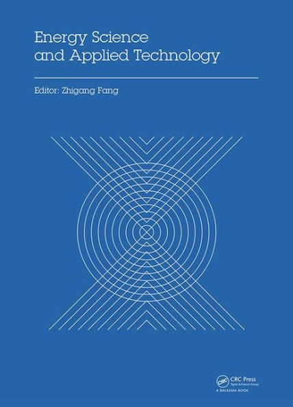 Energy Science and Applied Technology: Proceedings of the 2nd International Conference on Energy Science and Applied Technology (ESAT 2015) / Edition 1