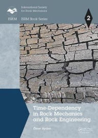 Title: Time-Dependency in Rock Mechanics and Rock Engineering / Edition 1, Author: Ömer Aydan