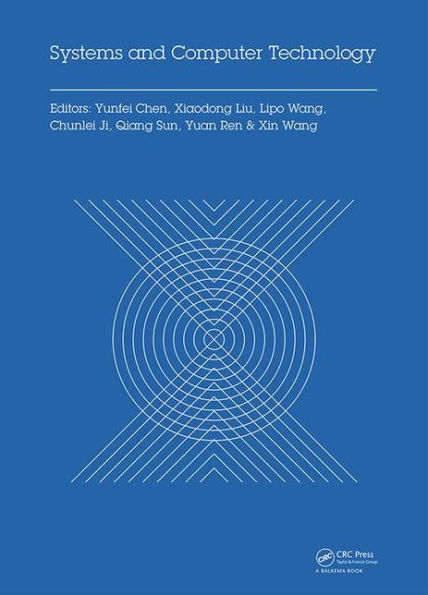 Systems and Computer Technology: Proceedings of the 2014 Internaional Symposium on Systems and Computer technology, (ISSCT 2014), Shanghai, China, 15-17 November 2014 / Edition 1