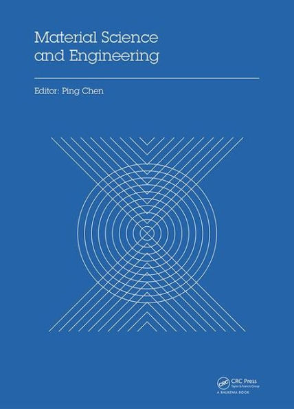 Material Science and Engineering: Proceedings of the 3rd Annual 2015 International Conference on Material Science and Engineering (ICMSE2015, Guangzhou, Guangdong, China, 15-17 May 2015) / Edition 1