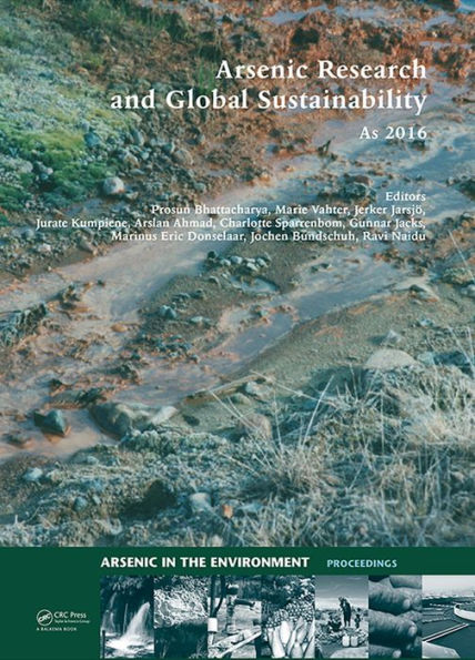 Arsenic Research and Global Sustainability: Proceedings of the Sixth International Congress on Arsenic in the Environment (As2016), June 19-23, 2016, Stockholm, Sweden / Edition 1