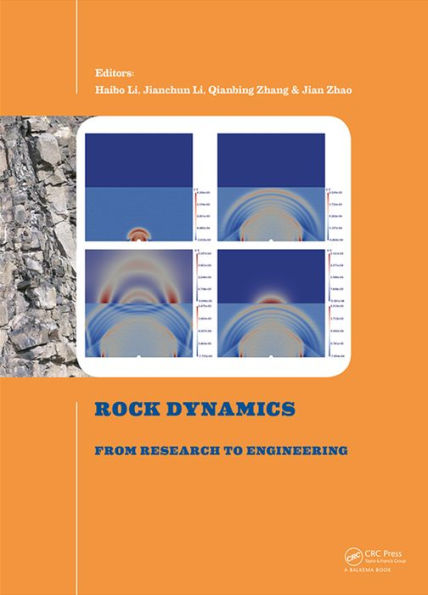 Rock Dynamics: From Research to Engineering: Proceedings of the 2nd International Conference on Rock Dynamics and Applications / Edition 1