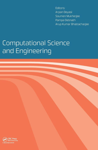 Computational Science and Engineering: Proceedings of the International Conference on Computational Science and Engineering (Beliaghata, Kolkata, India, 4-6 October 2016)
