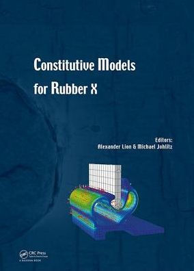 Constitutive Models for Rubber X: Proceedings of the European Conference on Constitutive Models for Rubbers X (Munich, Germany, 28-31 August 2017) / Edition 1