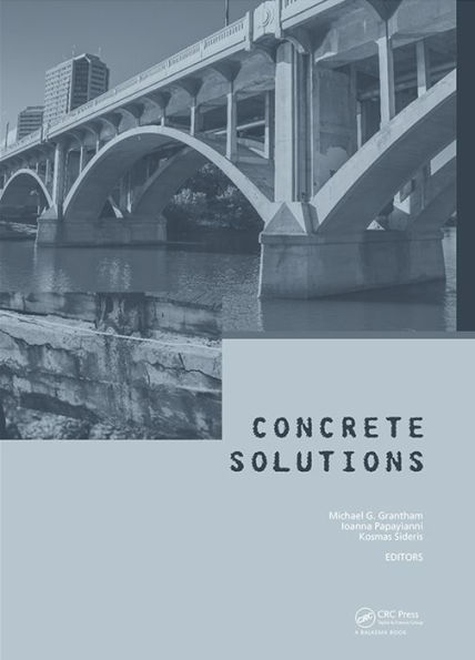 Concrete Solutions: Proceedings of Concrete Solutions, 6th International Conference on Concrete Repair, Thessaloniki, Greece, 20-23 June 2016 / Edition 1