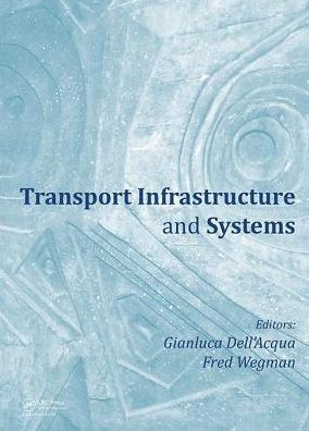 Transport Infrastructure and Systems: Proceedings of the AIIT International Congress on Systems (Rome, Italy, 10-12 April 2017)