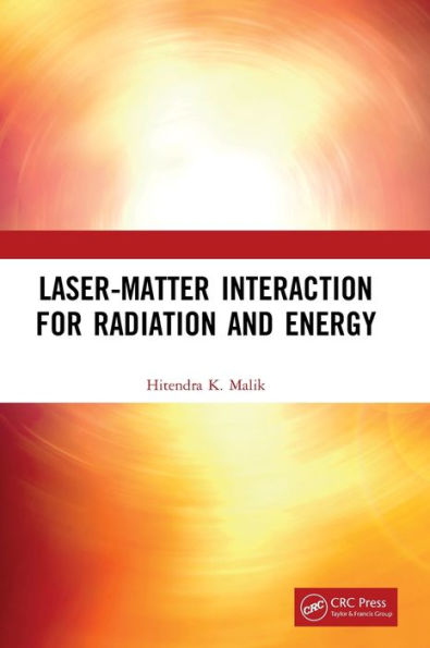 Laser-Matter Interaction for Radiation and Energy / Edition 1