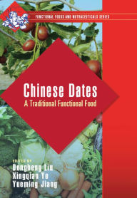 Title: Chinese Dates: A Traditional Functional Food, Author: Dongheng Liu