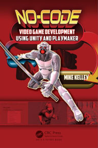 Title: No-Code Video Game Development Using Unity and Playmaker, Author: Michael Kelley