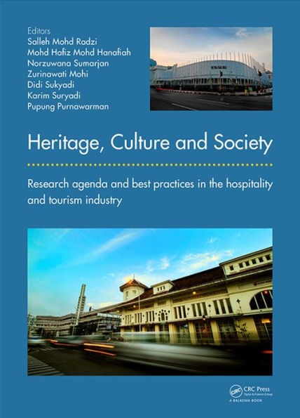 Heritage, Culture and Society: Research agenda and best practices in the hospitality and tourism industry / Edition 1