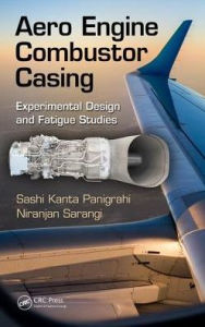 Title: Aero Engine Combustor Casing: Experimental Design and Fatigue Studies / Edition 1, Author: Sashi Kanta Panigrahi