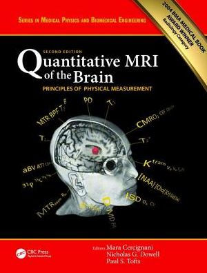 Quantitative MRI of the Brain: Principles of Physical Measurement, Second edition / Edition 2