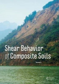 Title: Shear Behavior of Composite Soils / Edition 1, Author: Yanrong Li