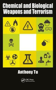 Title: Chemical and Biological Weapons and Terrorism, Author: Anthony Tu