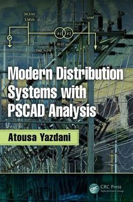 Modern Distribution Systems with PSCAD Analysis / Edition 1