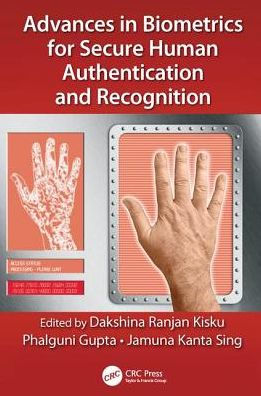 Advances in Biometrics for Secure Human Authentication and Recognition / Edition 1