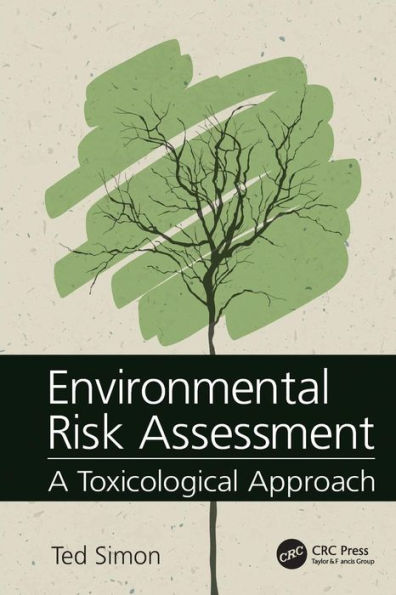 Environmental Risk Assessment: A Toxicological Approach / Edition 1