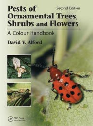 Title: Pests of Ornamental Trees, Shrubs and Flowers: A Colour Handbook, Second Edition, Author: David V Alford